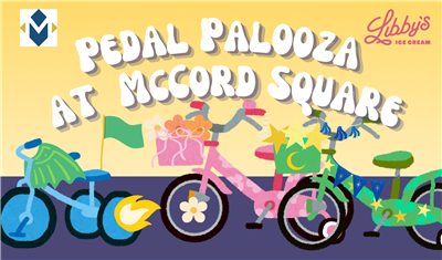 Logo for Pedal Palooza at McCord Square with town of mccordsville logo and Libby"s Ice Cream logo. Three bikes ride on a road decorated with bows, stars, flowers, and tassels. Logo for Pedal Palooza at McCord Square with town of mccordsville logo and Libby"s Ice Cream logo. Three bikes ride on a road decorated with bows, stars, flowers, and tassels.